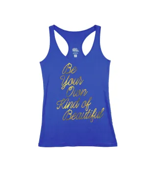 Be your own kind of Beautiful
