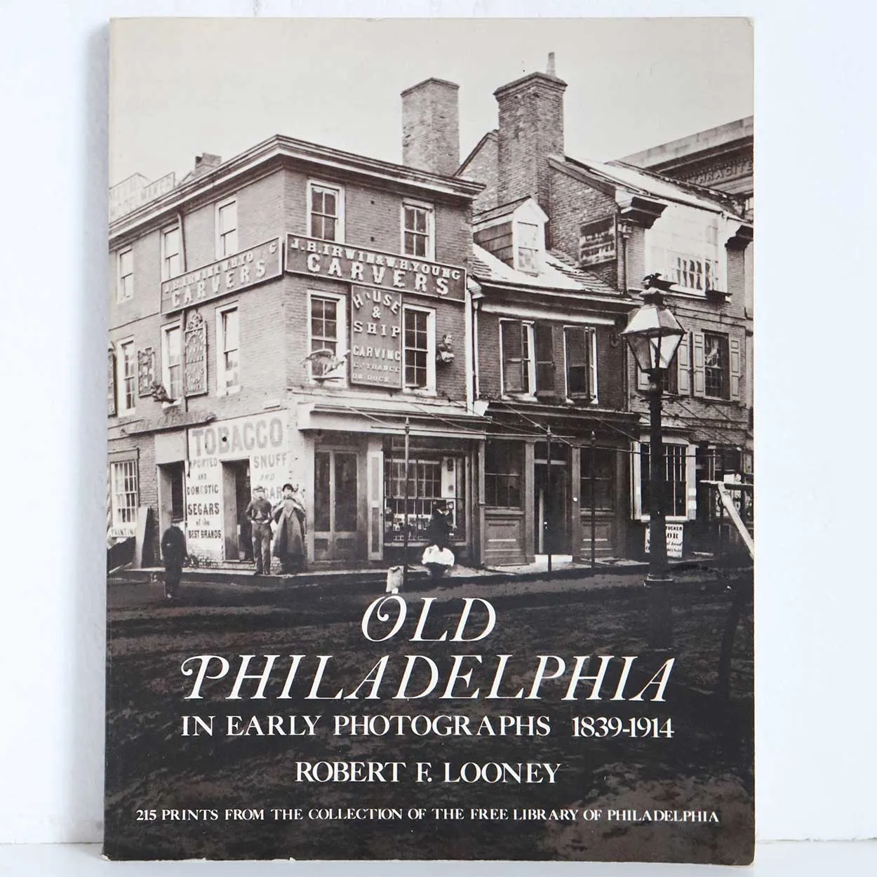 Book: Old Philadelphia in Early Photographs 1839-1914 by Robert E. Looney