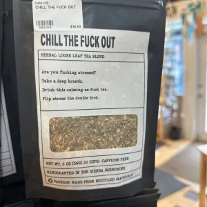 CHILL THE FUCK OUT