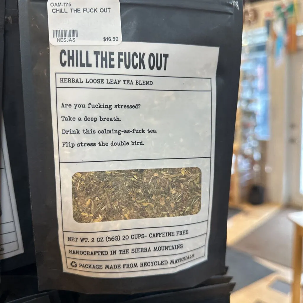 CHILL THE FUCK OUT