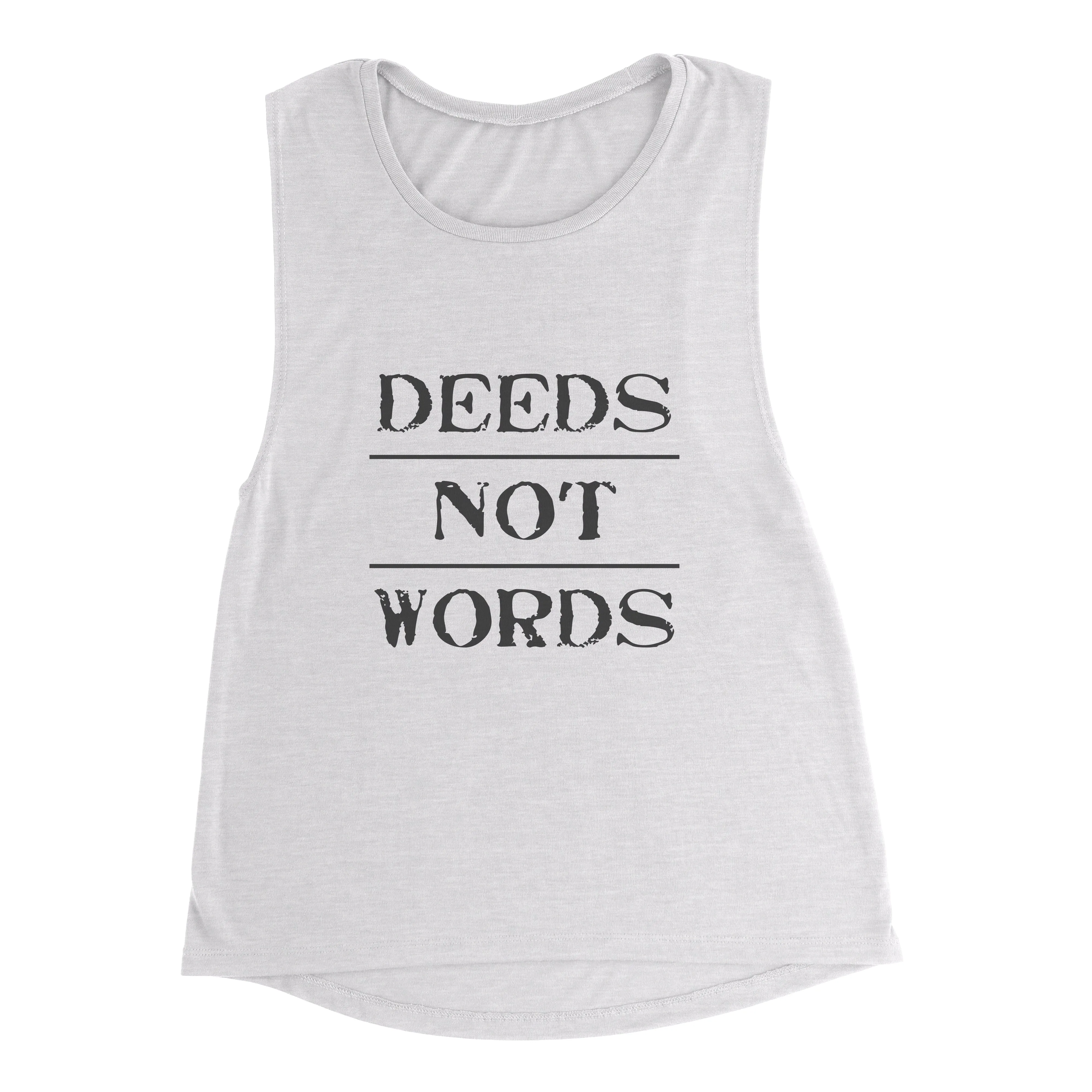 DEEDS NOT WORDS Women's Flowy Muscle