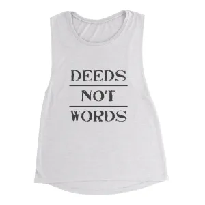 DEEDS NOT WORDS Women's Flowy Muscle