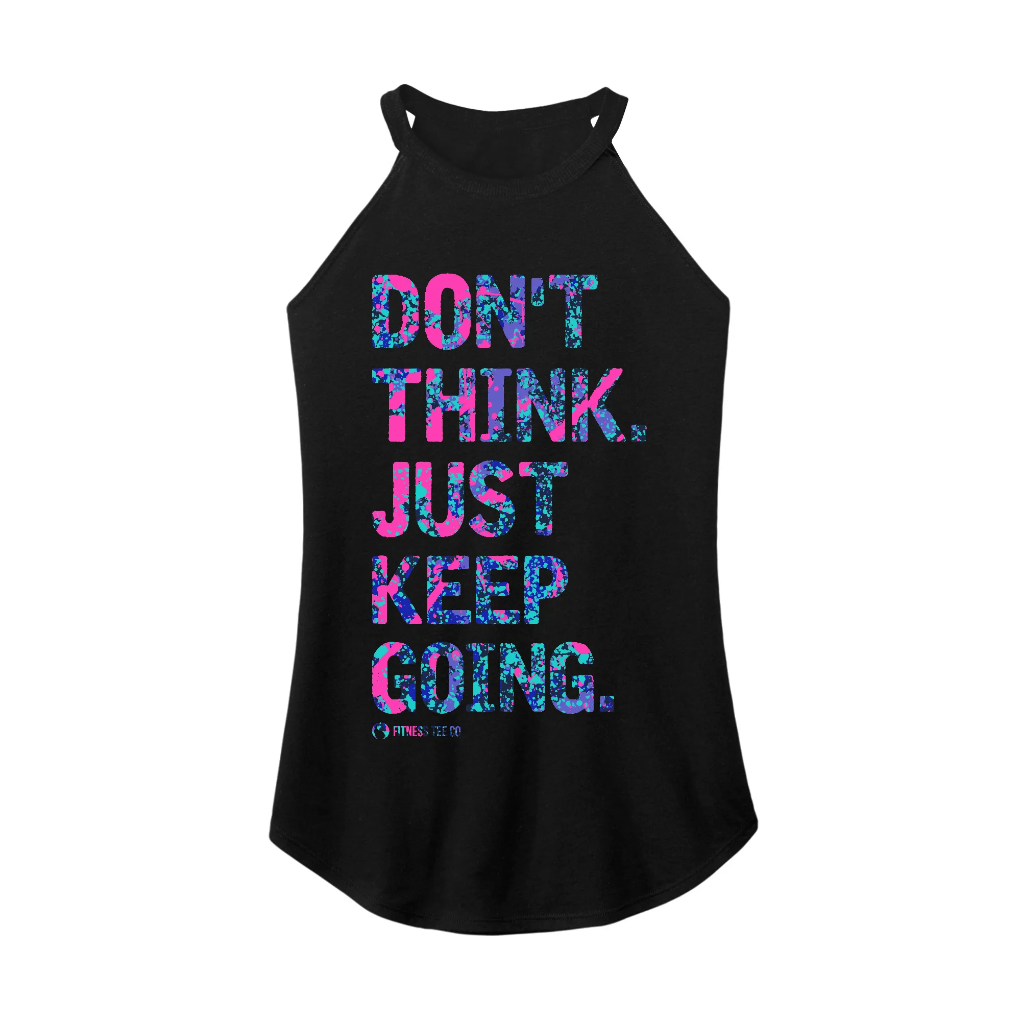 Don't Think Just Keep Going Rocker Tank Top