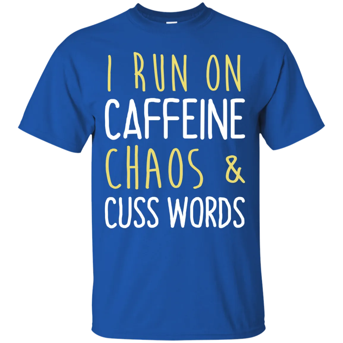 I run on caffeine chaos & cuss words tank/shirt/hoodie