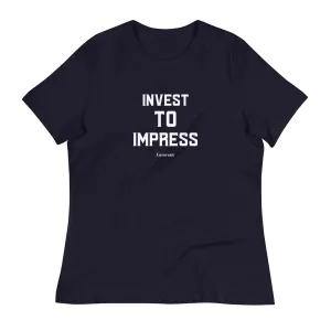 Invest to Impress Women's Relaxed T-Shirt
