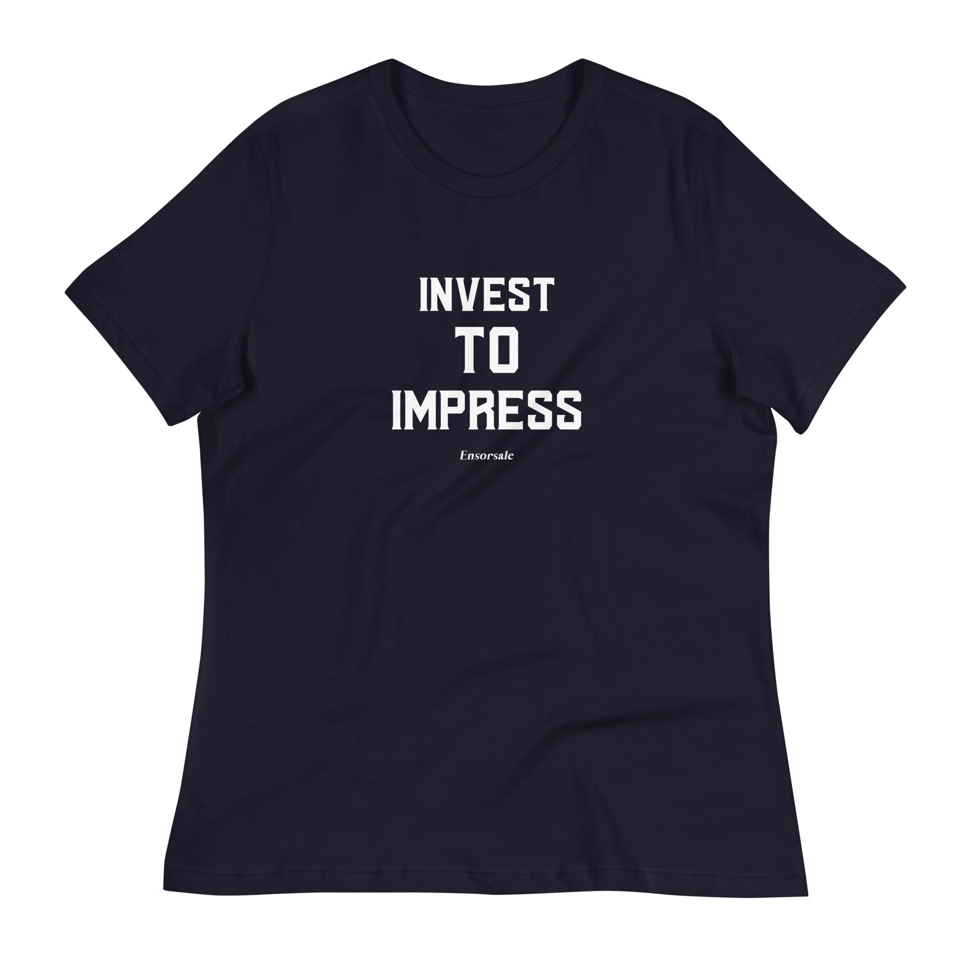 Invest to Impress Women's Relaxed T-Shirt