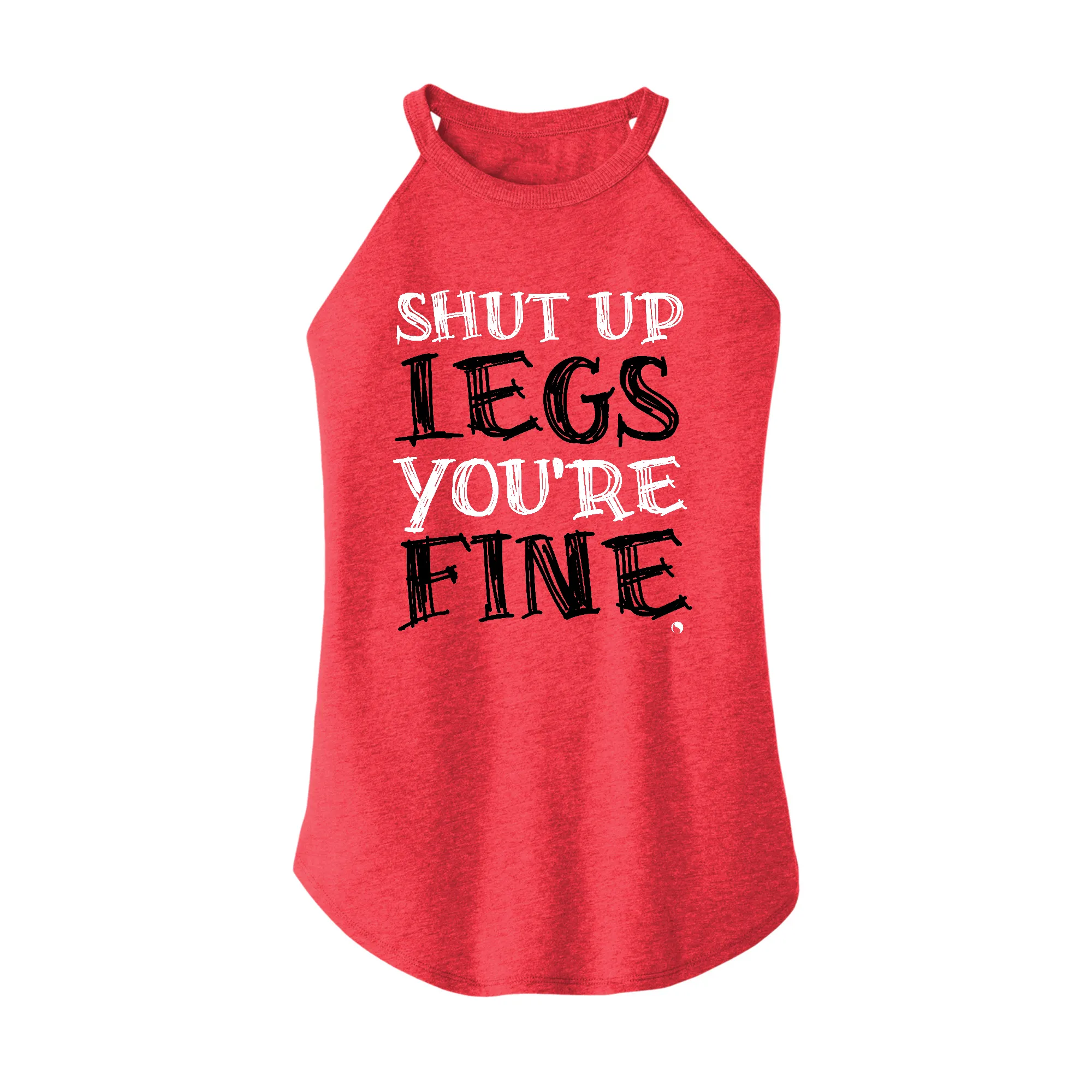 Shut Up Legs Rocker Tank Top